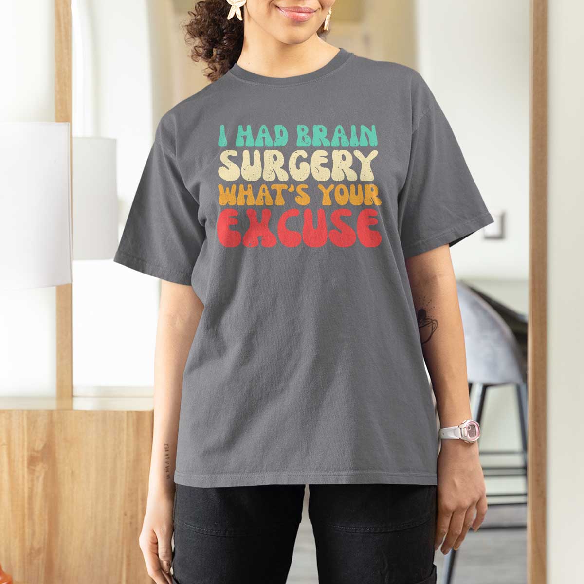 Brain Surgery T Shirt For Women Retro I Had Brain Surgery What's Your Excuse