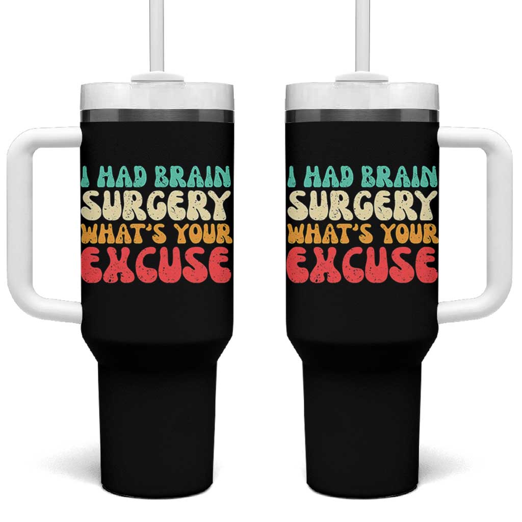 Brain Surgery Tumbler With Handle Retro I Had Brain Surgery What's Your Excuse