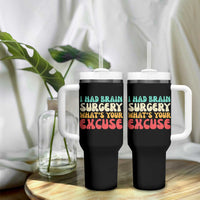 Brain Surgery Tumbler With Handle Retro I Had Brain Surgery What's Your Excuse