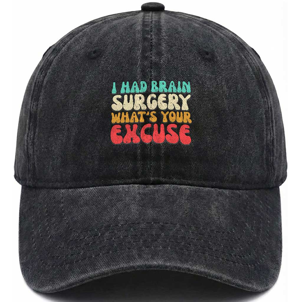 Brain Surgery Washed Cotton Baseball Cap Retro I Had Brain Surgery What's Your Excuse