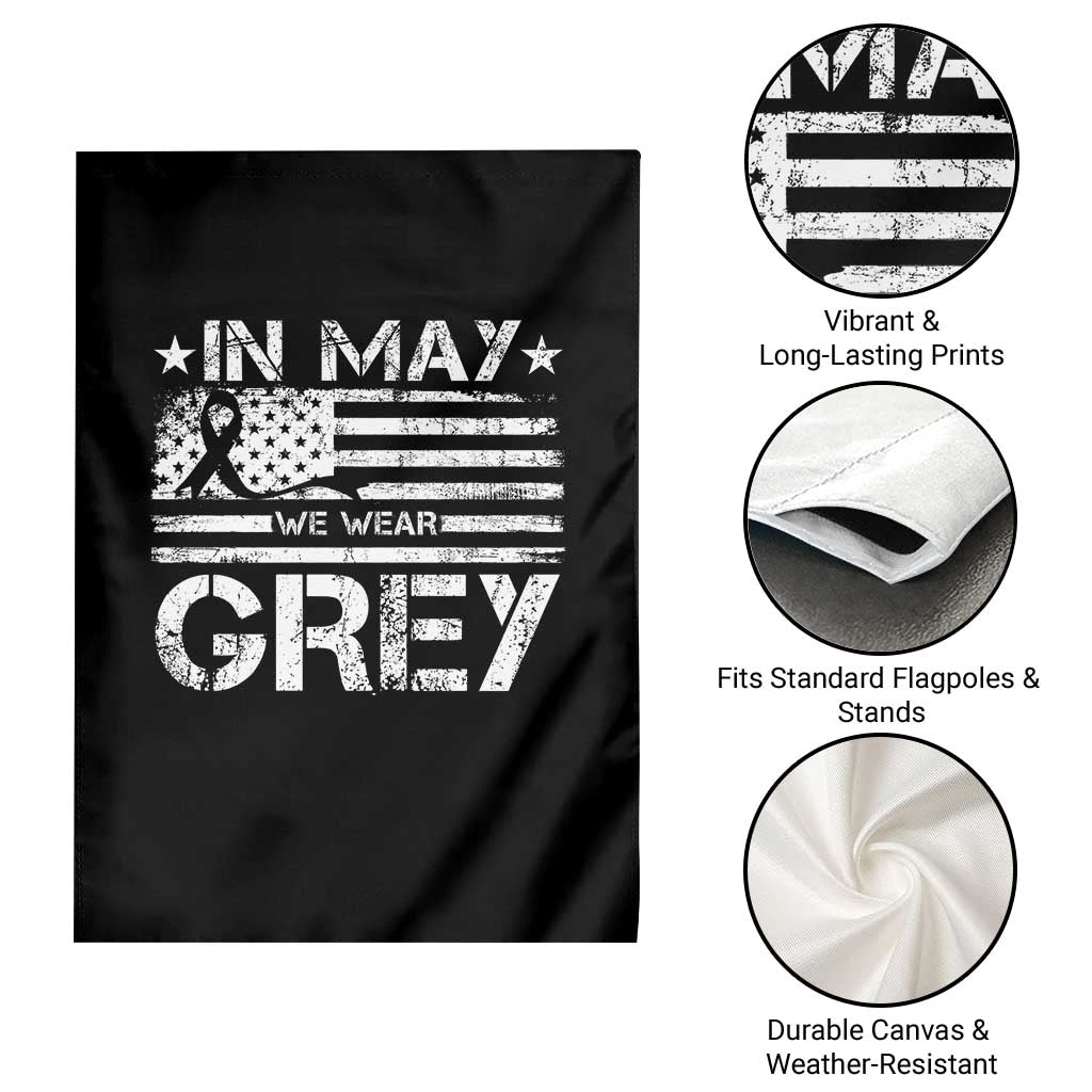 Brain Cancer Awareness Garden Flag In May We Wear Gray US Flag