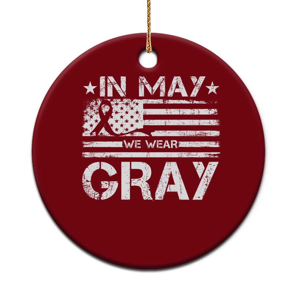 Brain Cancer Awareness Ceramic Ornament In May We Wear Gray US Flag