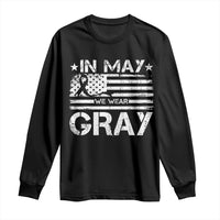 Brain Cancer Awareness Long Sleeve Shirt In May We Wear Gray US Flag