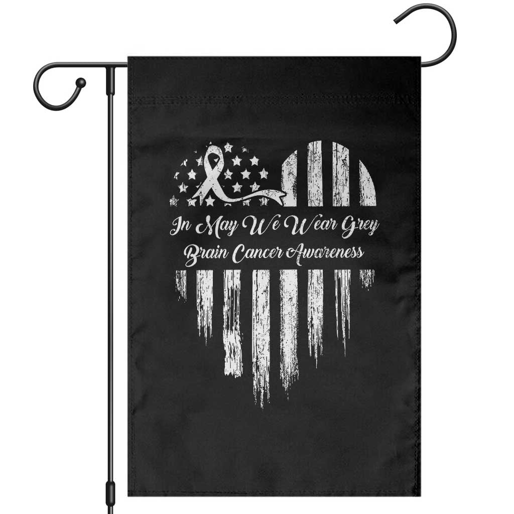 Brain Cancer Awareness Garden Flag In May We Wear Gray American Flag Heart