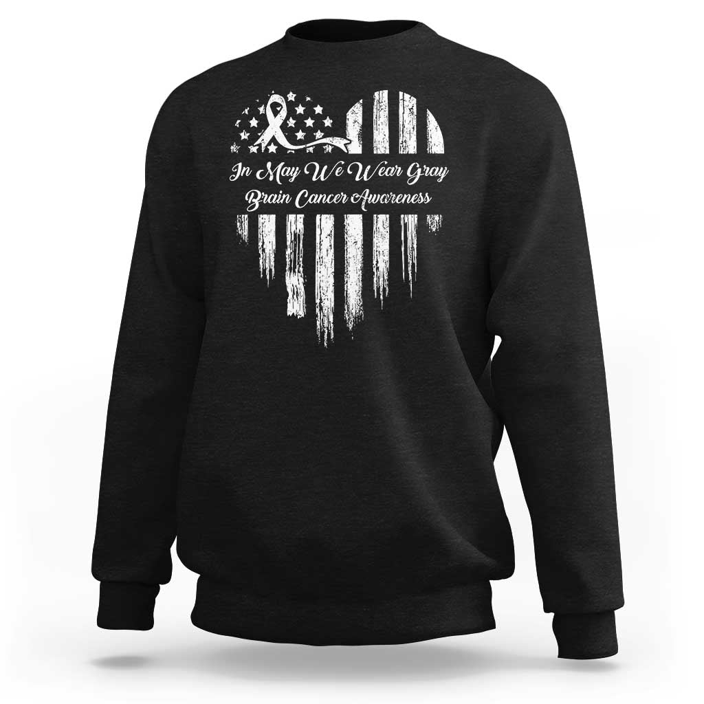 Brain Cancer Awareness Sweatshirt In May We Wear Gray American Flag Heart