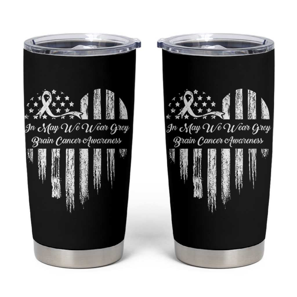 Brain Cancer Awareness Tumbler Cup In May We Wear Gray American Flag Heart