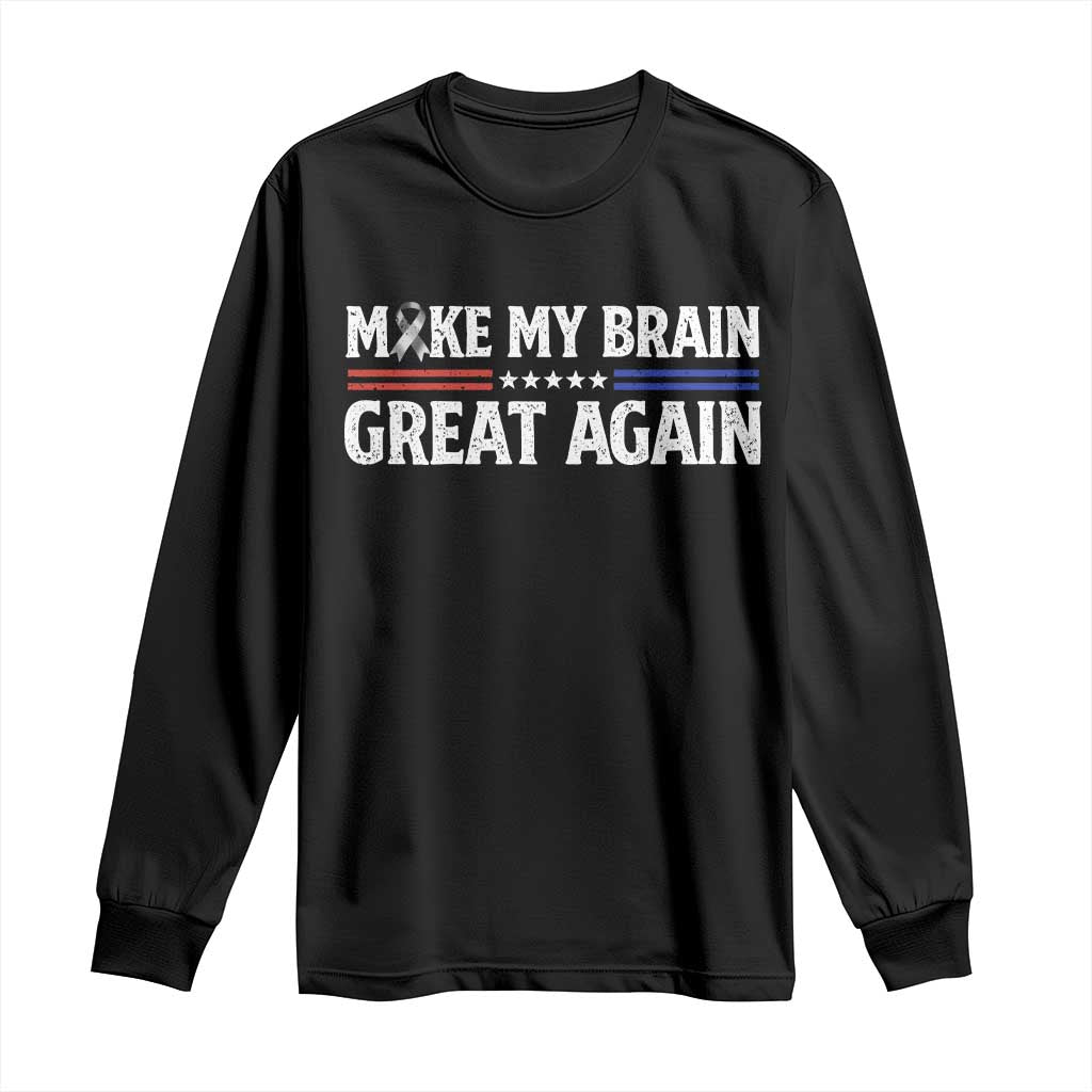 Funny Brain Surgery Recovery Long Sleeve Shirt Make My Brain Great Again Gray Ribbon