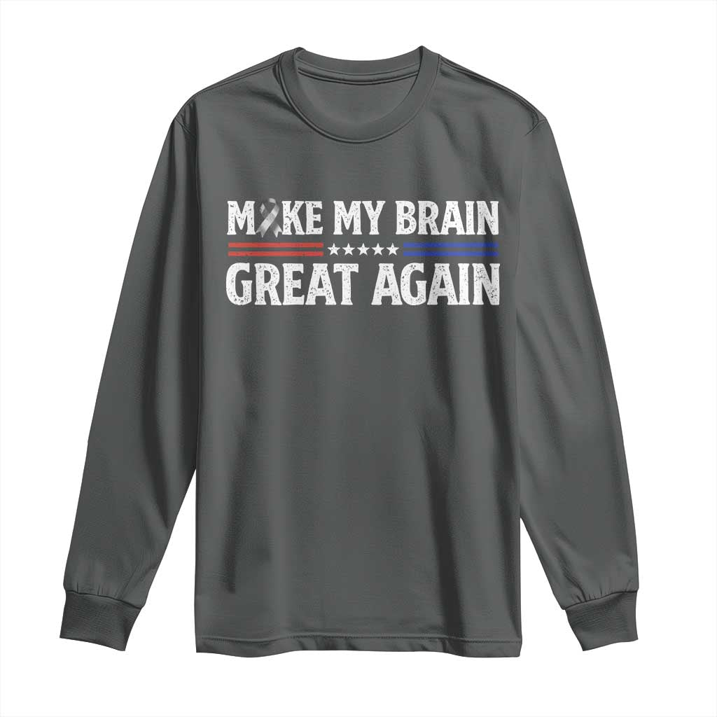 Funny Brain Surgery Recovery Long Sleeve Shirt Make My Brain Great Again Gray Ribbon