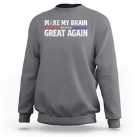 Funny Brain Surgery Recovery Sweatshirt Make My Brain Great Again Gray Ribbon