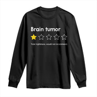 Brain Tumor Long Sleeve Shirt One Star Would Not Recommend Brain Cancer Awareness