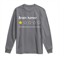 Brain Tumor Long Sleeve Shirt One Star Would Not Recommend Brain Cancer Awareness