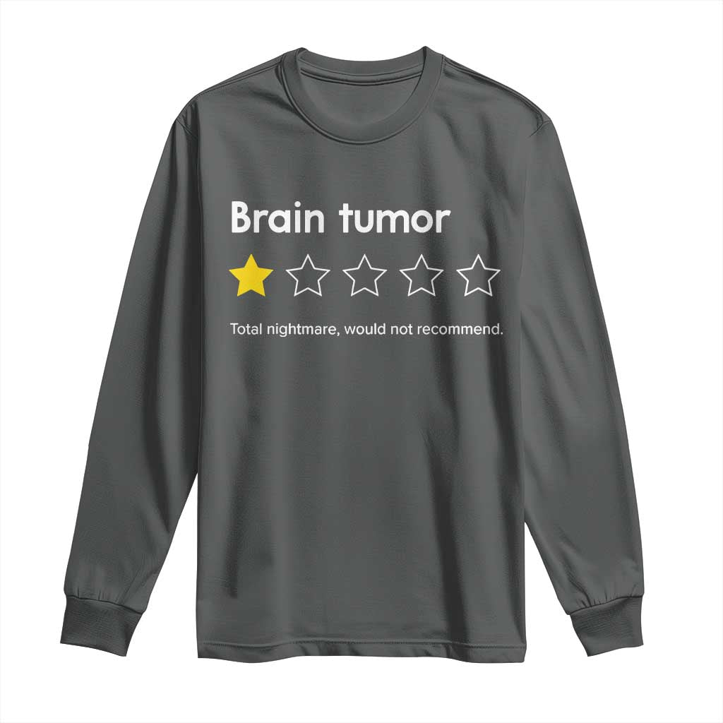 Brain Tumor Long Sleeve Shirt One Star Would Not Recommend Brain Cancer Awareness