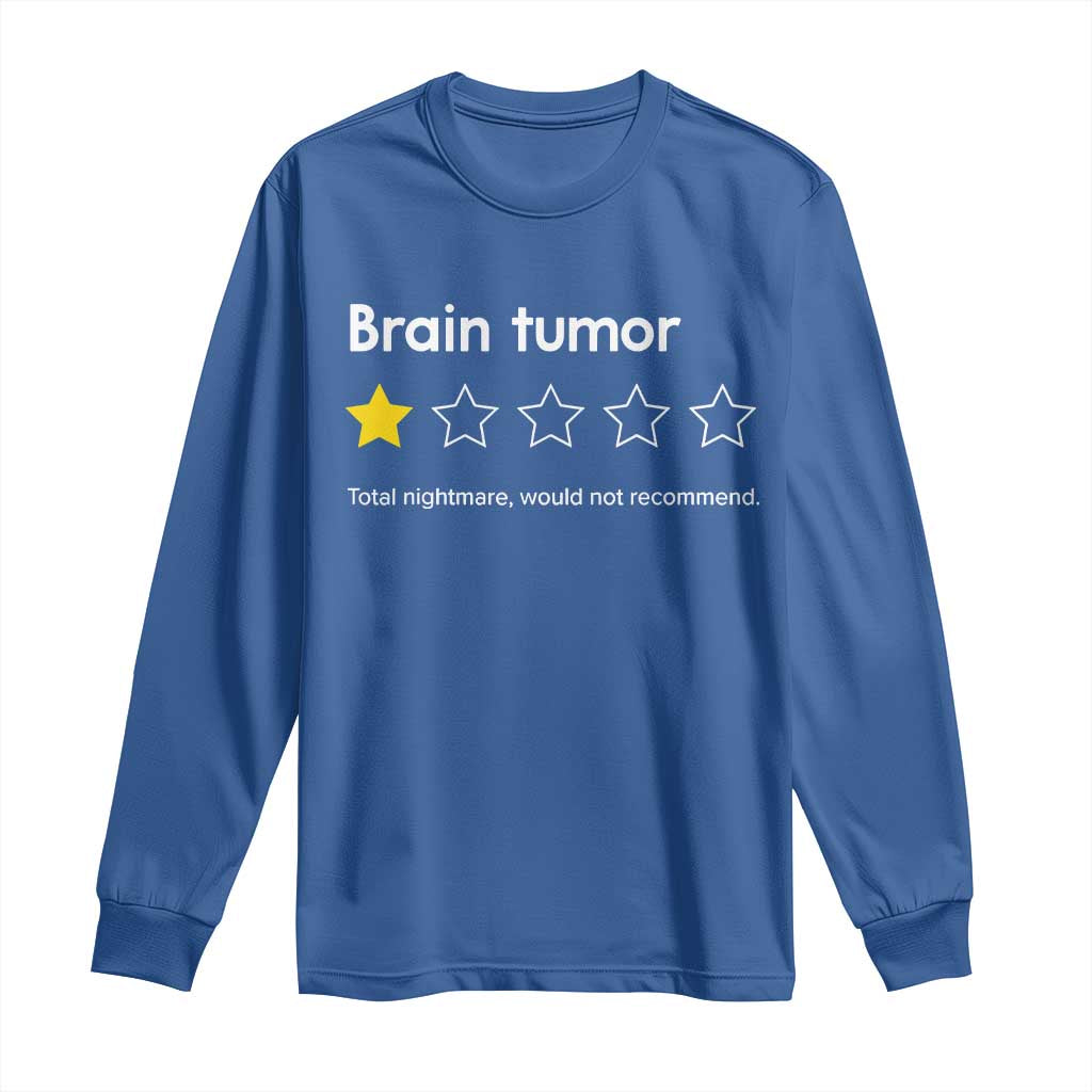 Brain Tumor Long Sleeve Shirt One Star Would Not Recommend Brain Cancer Awareness