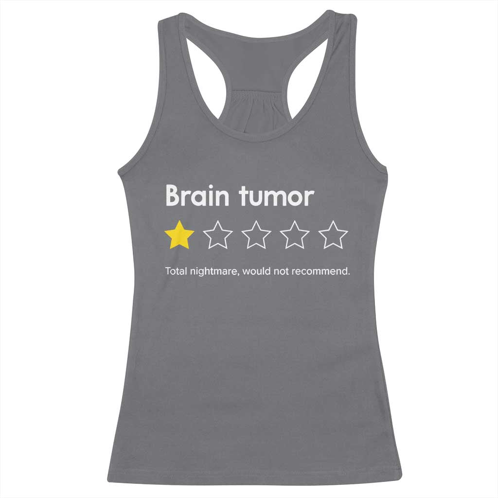 Brain Tumor Racerback Tank Top One Star Would Not Recommend Brain Cancer Awareness