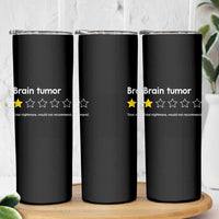 Brain Tumor Skinny Tumbler One Star Would Not Recommend Brain Cancer Awareness