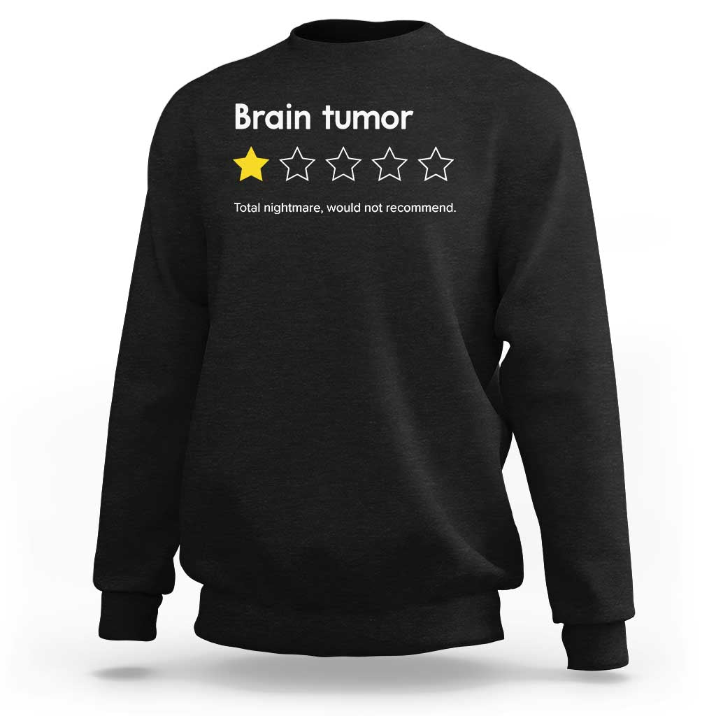 Brain Tumor Sweatshirt One Star Would Not Recommend Brain Cancer Awareness