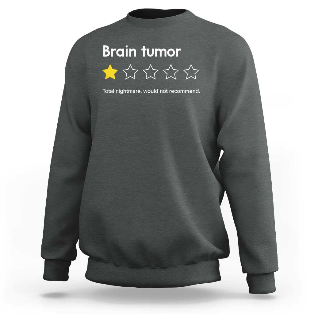 Brain Tumor Sweatshirt One Star Would Not Recommend Brain Cancer Awareness