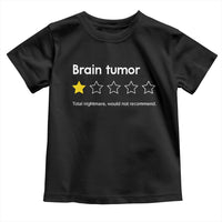 Brain Tumor Toddler T Shirt One Star Would Not Recommend Brain Cancer Awareness