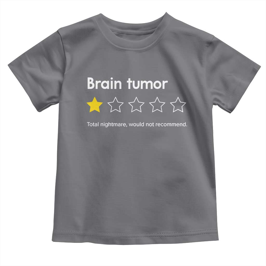 Brain Tumor Toddler T Shirt One Star Would Not Recommend Brain Cancer Awareness