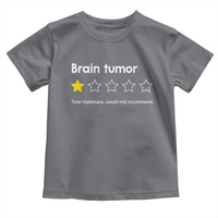 Brain Tumor Toddler T Shirt One Star Would Not Recommend Brain Cancer Awareness