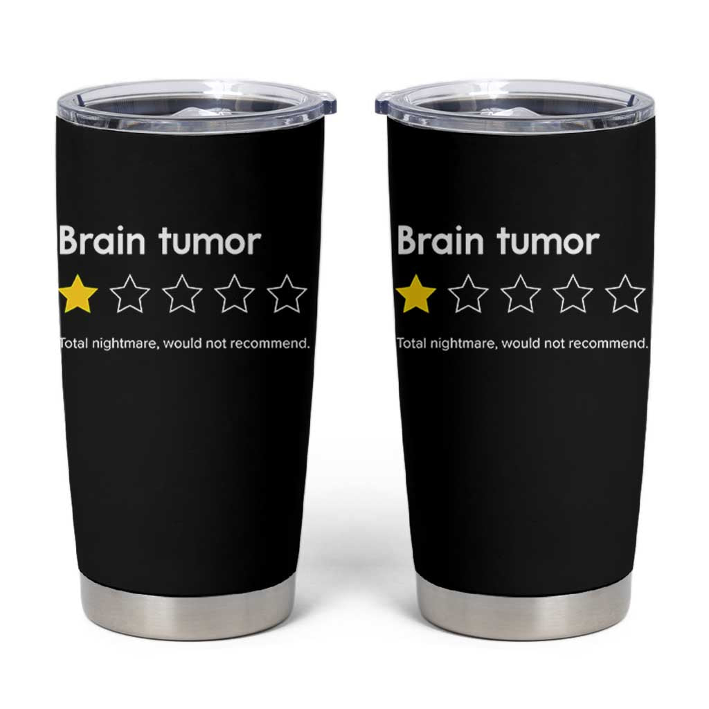Brain Tumor Tumbler Cup One Star Would Not Recommend Brain Cancer Awareness