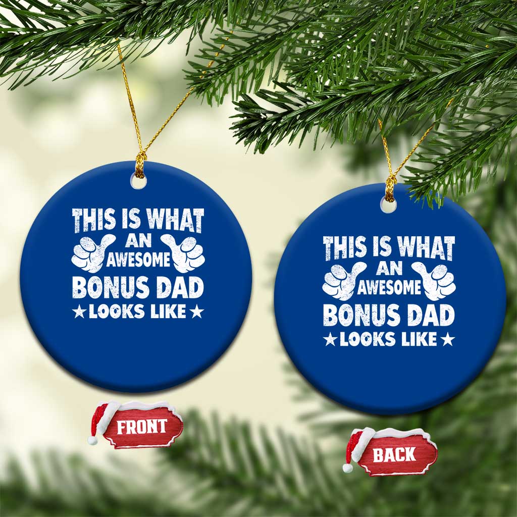 Funny Stepdad Ceramic Ornament This Is What An Awesome Bonus Dad Looks Like