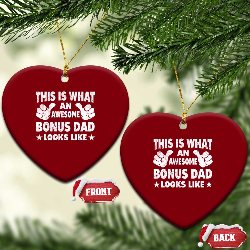 Funny Stepdad Ceramic Ornament This Is What An Awesome Bonus Dad Looks Like