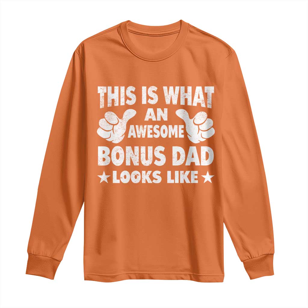Funny Stepdad Long Sleeve Shirt This Is What An Awesome Bonus Dad Looks Like