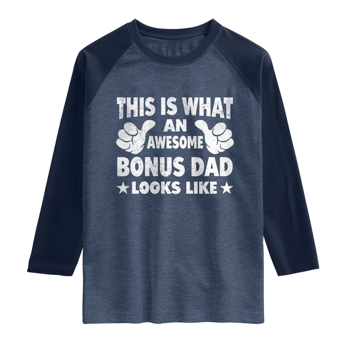 Funny Stepdad Raglan Shirt This Is What An Awesome Bonus Dad Looks Like