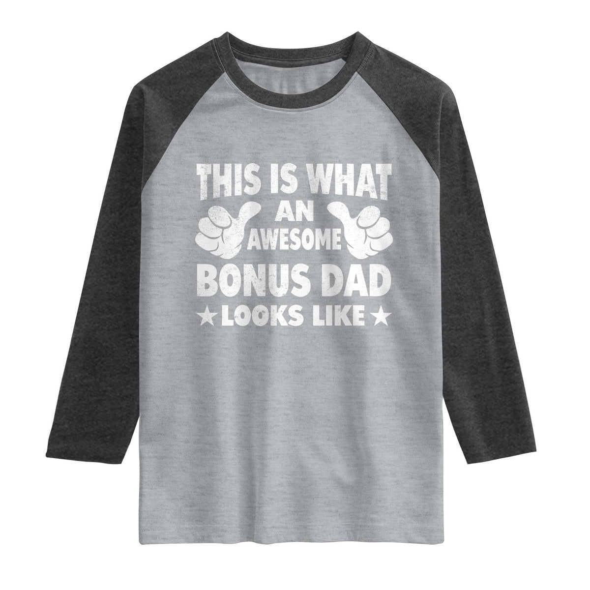 Funny Stepdad Raglan Shirt This Is What An Awesome Bonus Dad Looks Like