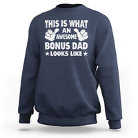 Funny Stepdad Sweatshirt This Is What An Awesome Bonus Dad Looks Like