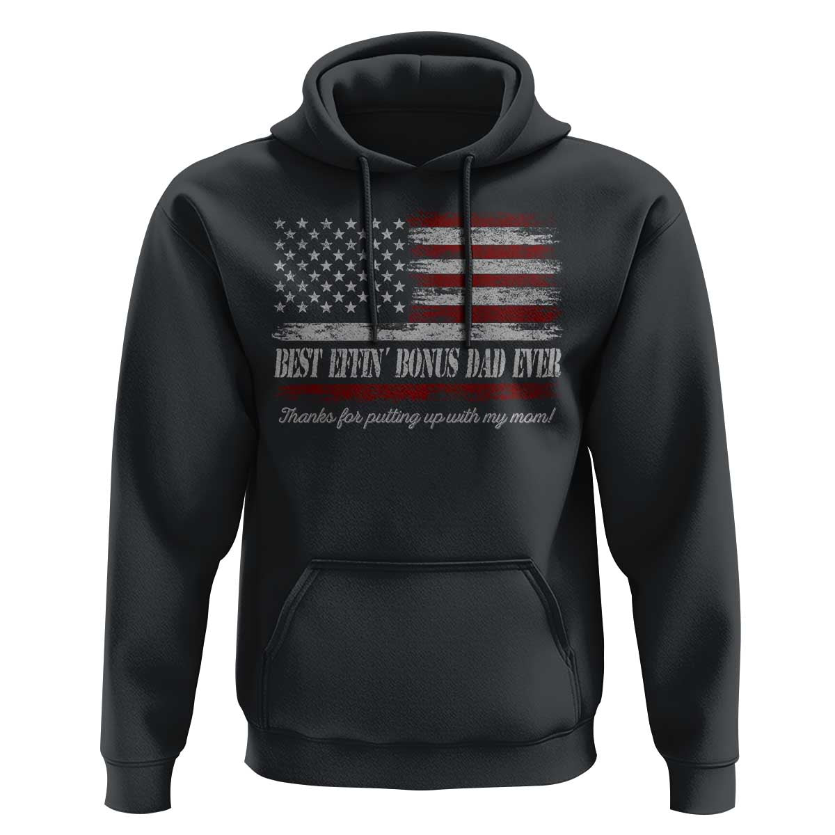 Best Effin’ Bonus Dad Ever Hoodie Step Dad American Flag