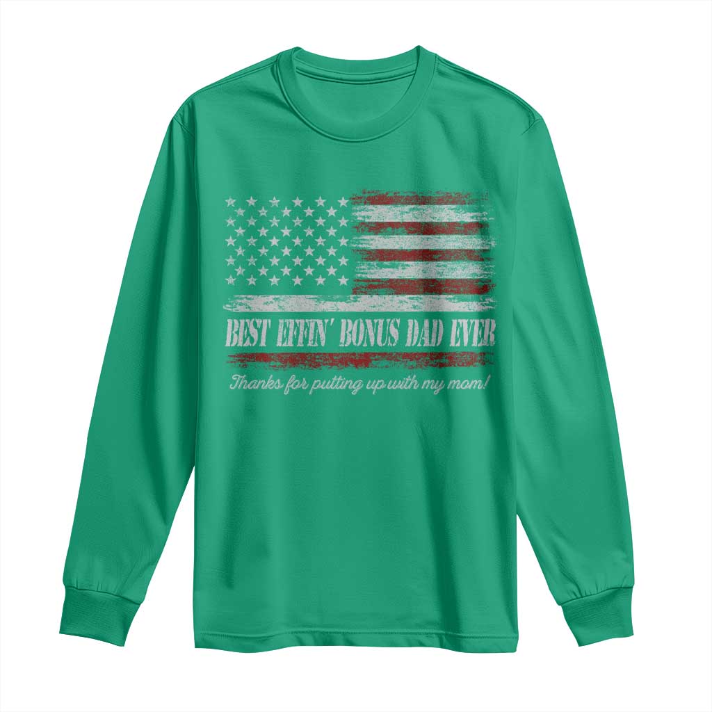 Best Effin’ Bonus Dad Ever Long Sleeve Shirt Step Dad American Flag
