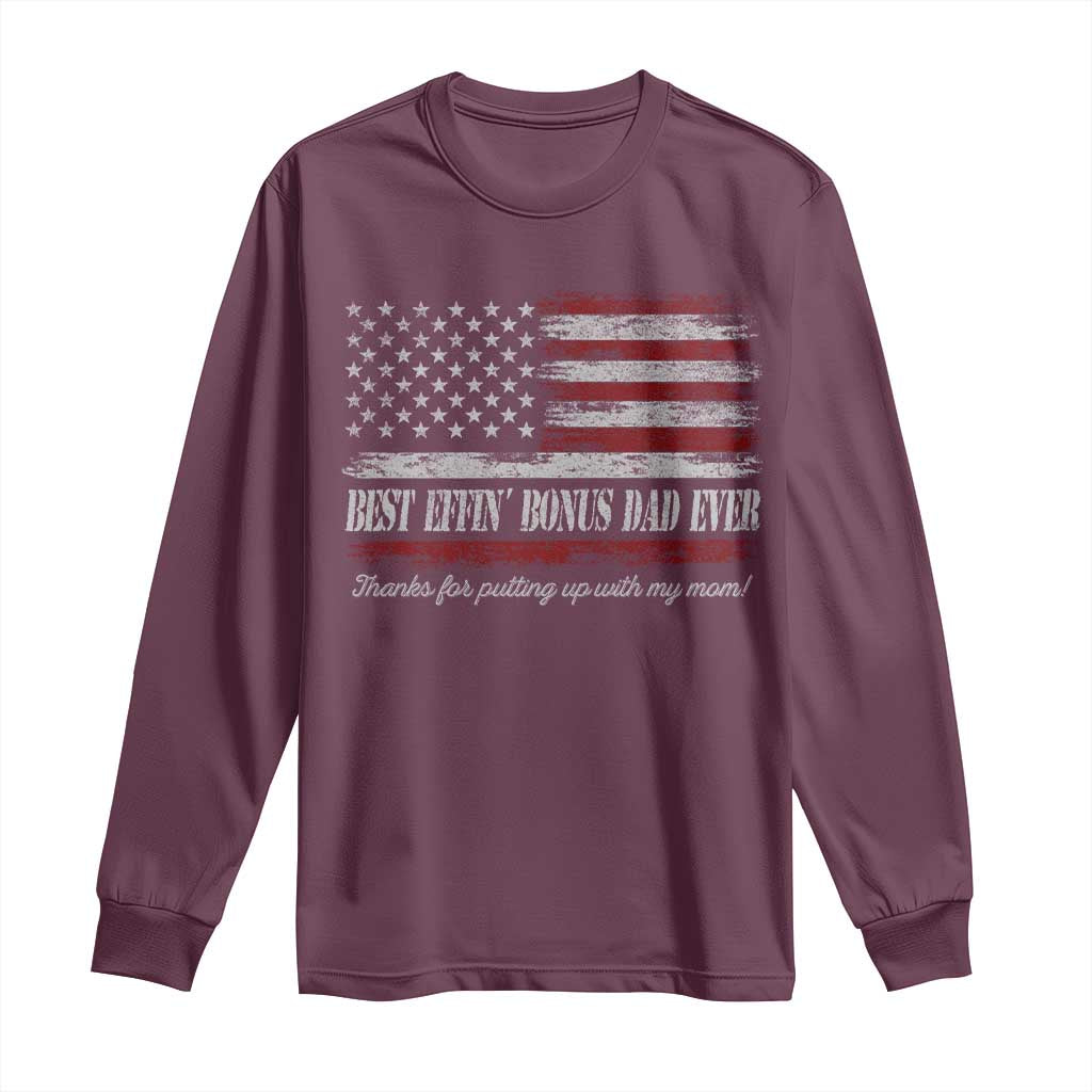 Best Effin’ Bonus Dad Ever Long Sleeve Shirt Step Dad American Flag