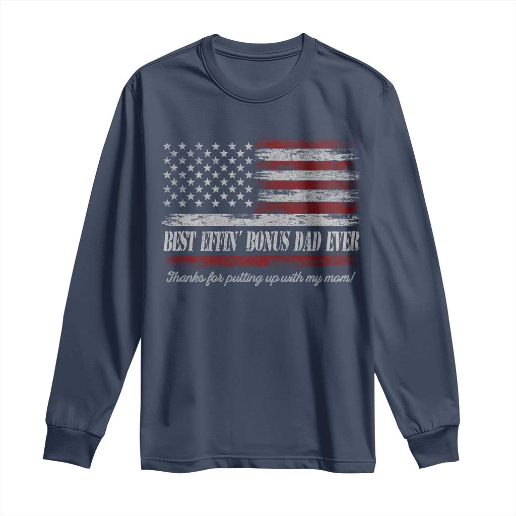 Best Effin’ Bonus Dad Ever Long Sleeve Shirt Step Dad American Flag