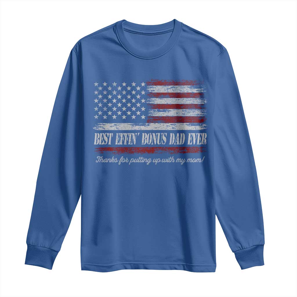 Best Effin’ Bonus Dad Ever Long Sleeve Shirt Step Dad American Flag