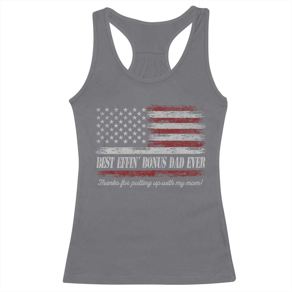 Best Effin’ Bonus Dad Ever Racerback Tank Top Step Dad American Flag