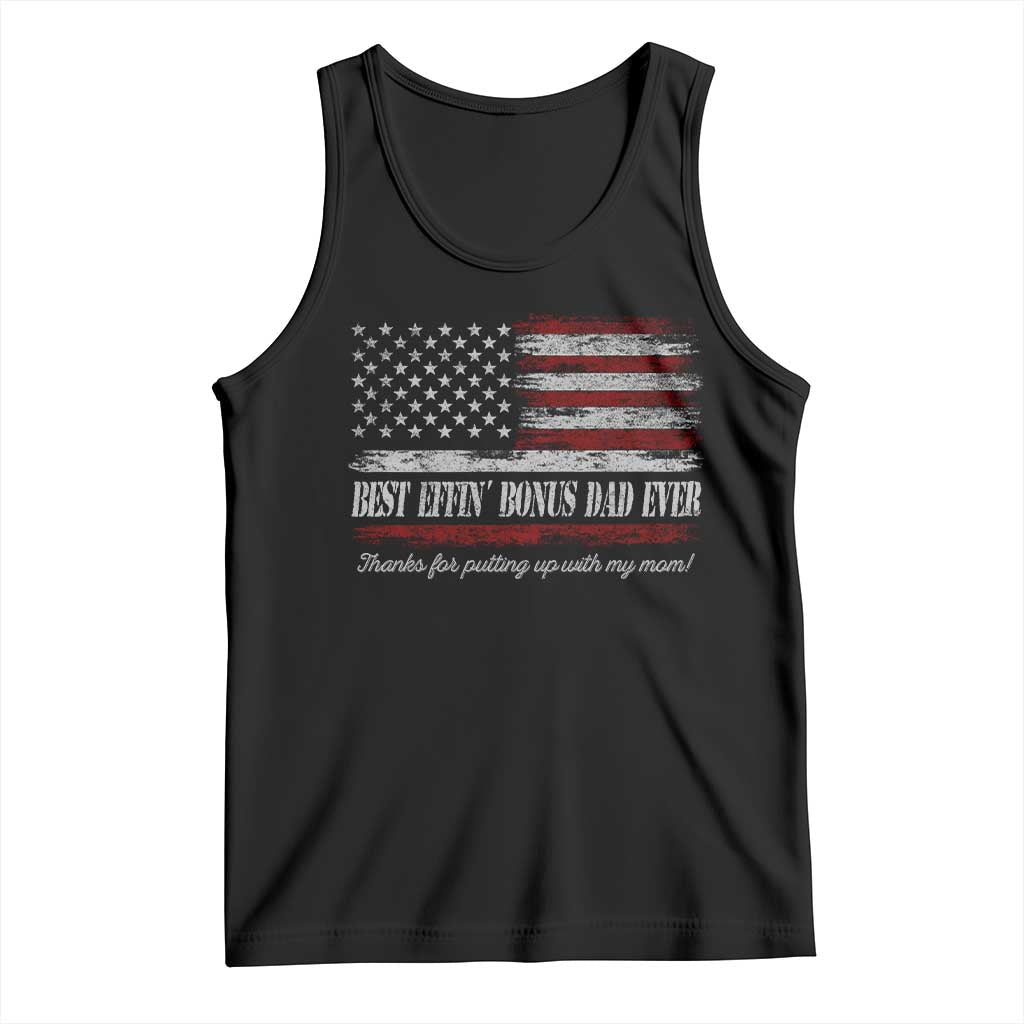 Best Effin’ Bonus Dad Ever Tank Top Step Dad American Flag