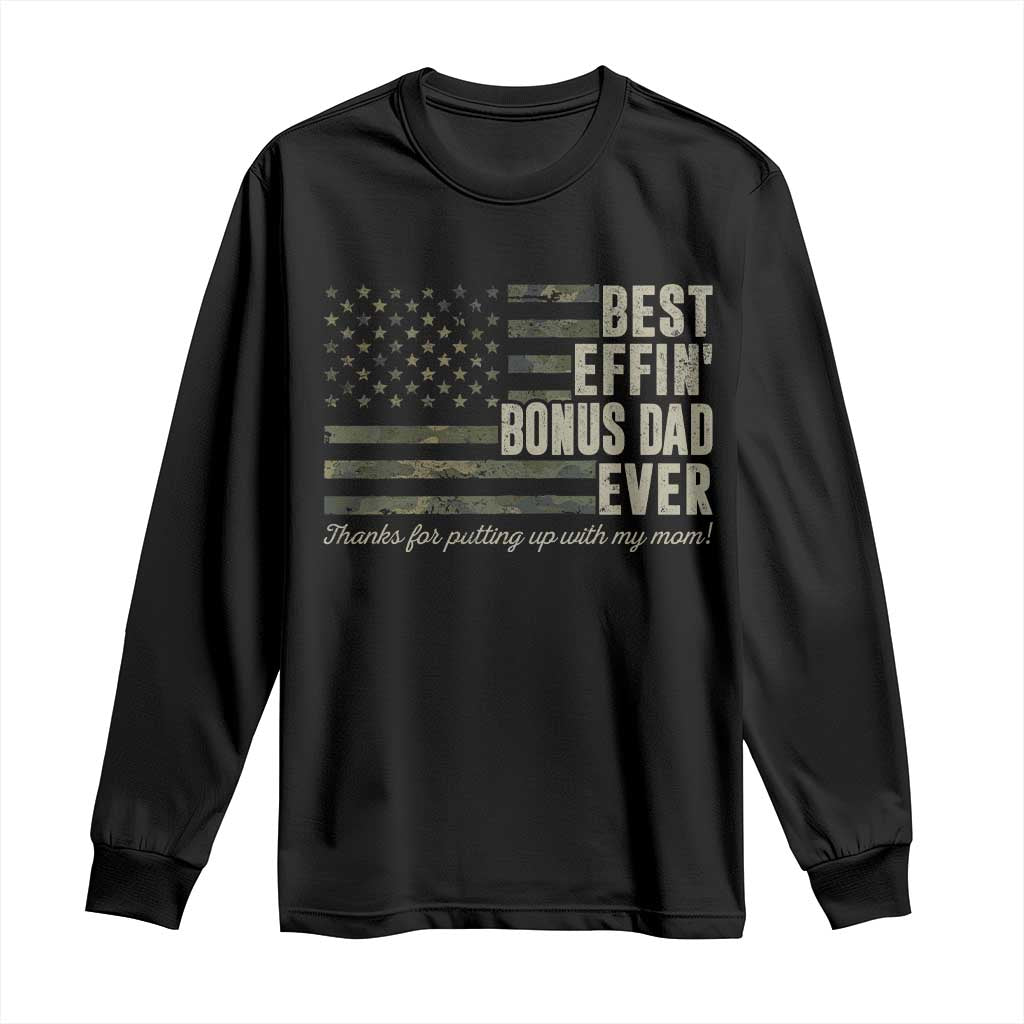 Best Effin’ Bonus Dad Ever Long Sleeve Shirt Step Dad Camo American Flag Camouflage
