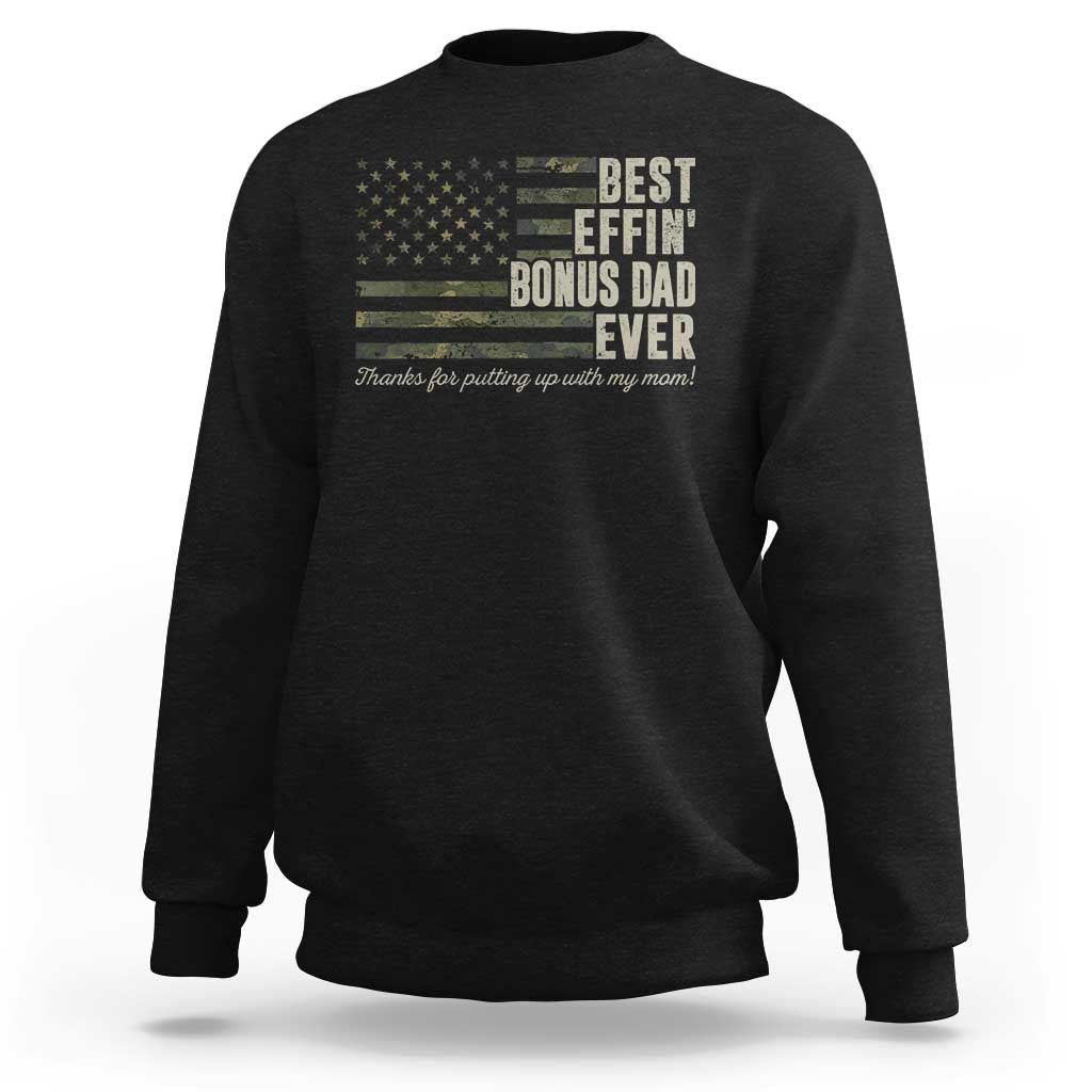 Best Effin’ Bonus Dad Ever Sweatshirt Step Dad Camo American Flag Camouflage