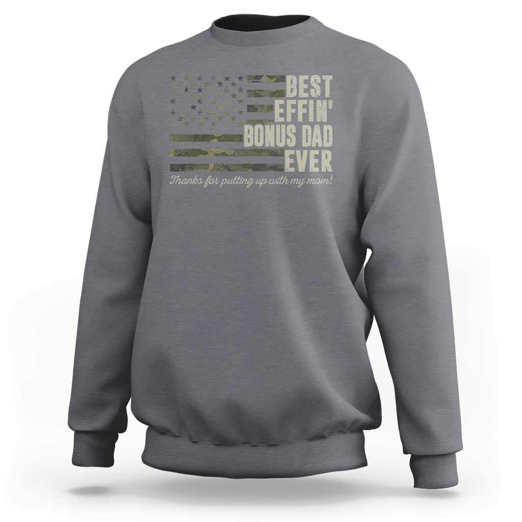 Best Effin’ Bonus Dad Ever Sweatshirt Step Dad Camo American Flag Camouflage