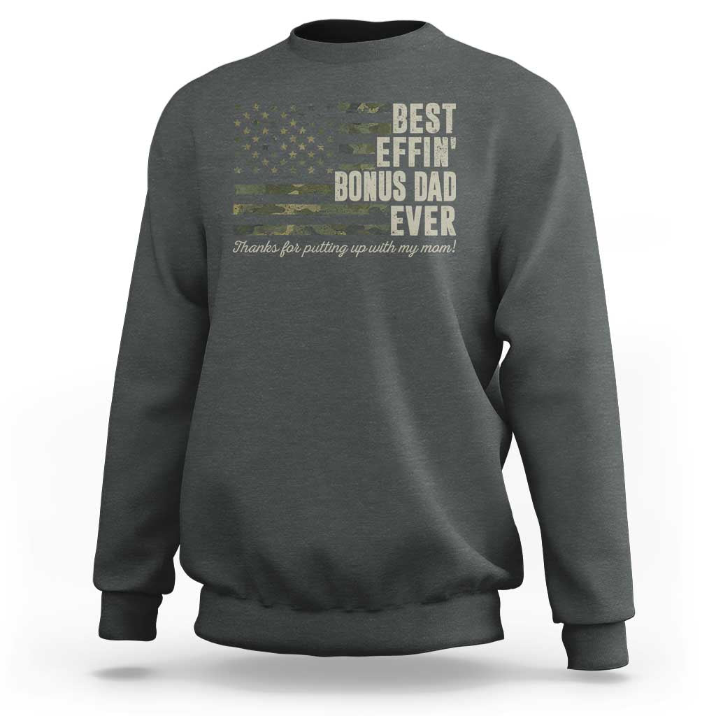 Best Effin’ Bonus Dad Ever Sweatshirt Step Dad Camo American Flag Camouflage