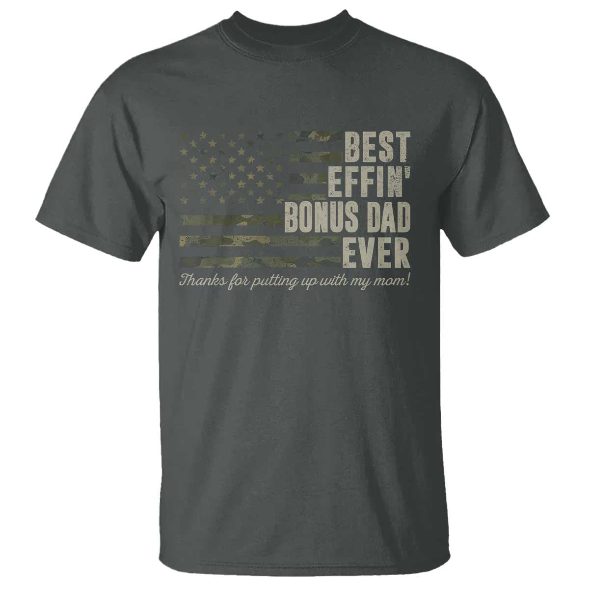 Best Effin’ Bonus Dad Ever T Shirt Step Dad Camo American Flag Camouflage