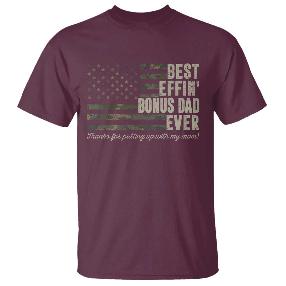Best Effin’ Bonus Dad Ever T Shirt Step Dad Camo American Flag Camouflage