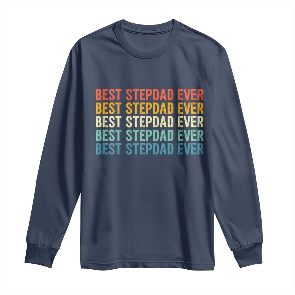 Best Stepdad Ever Long Sleeve Shirt Funny Retro Stepdad Bonus Dad