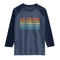Best Stepdad Ever Raglan Shirt Funny Retro Stepdad Bonus Dad
