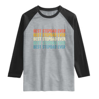 Best Stepdad Ever Raglan Shirt Funny Retro Stepdad Bonus Dad