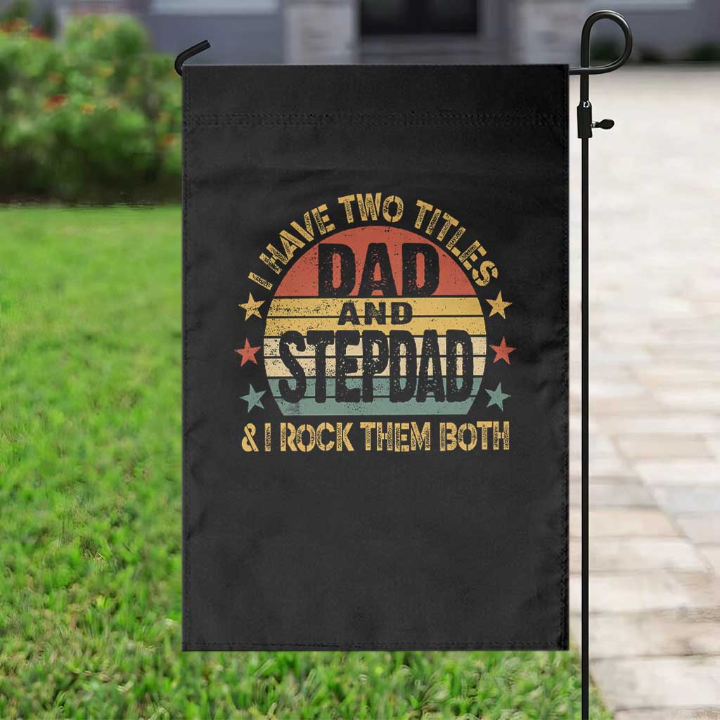 Bonus Dad Garden Flag Retro I Have Two Titles Dad And Stepdad Rock Them Both