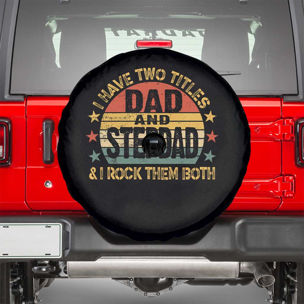 Bonus Dad Spare Tire Cover Retro I Have Two Titles Dad And Stepdad Rock Them Both