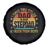 Bonus Dad Spare Tire Cover Retro I Have Two Titles Dad And Stepdad Rock Them Both